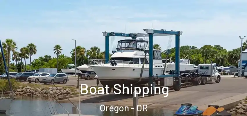 Boat Shipping Oregon - OR