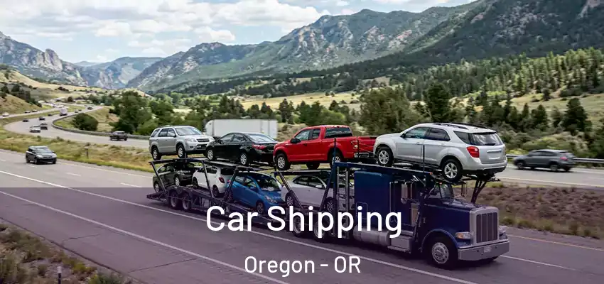 Car Shipping Oregon - OR